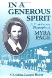 IN A GENEROUS SPIRIT: A First-0 Biography of Myra Page (Women in American History)