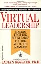Virtual Leadership: Secrets From the Round Table for the Multi-Site Manager