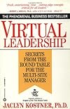 Virtual Leadership: Secrets From the Round Table for the Multi-Site Manager
