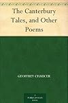 The Canterbury Tales, and Other Poems