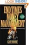 End Times Money Management : Protecting Your Resources Without Losing Your Soul
