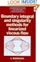 Boundary Integral and Singularity Methods for Linearized Viscous Flow (Cambridge Texts in Applied Mathematics)