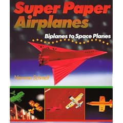 Super Paper Airplanes: Biplanes to Space Planes