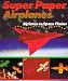 Book Super Paper Airplanes: Biplanes to Space Planes
