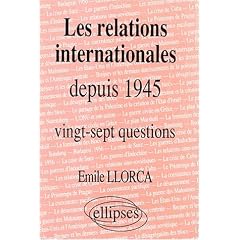 Les relations internationales depuis 1945, histoire th�matique : 27 questions