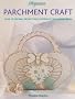 Pergamano Parchment Craft: Over 15 Original Projects Plus Dozens of New Design Ideas