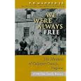 We Were Always Free: The Maddens Of Culpeper County, Virginia, A 200-year Family History (The Virginia Bookshelf)
