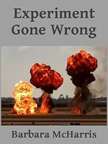 Click to Download Free Kindle Book -> Experiment Gone Wrong