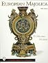 European Majolica: With Values (Schiffer Book for Collectors)