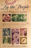 By The People : A History of Americans as Volunteers, New Century Edition by Energize, Inc