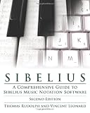 Sibelius: A Comprehensive Guide to Sibelius Music Notation Software (Second Edition)
