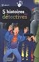 5 histoires de d�tectives