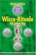 Wicca-Rituale f�r jeden Tag