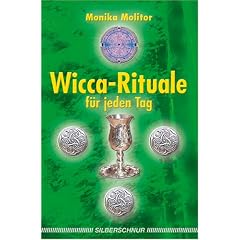 Wicca-Rituale f�r jeden Tag