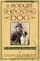 A Rough-Shooting Dog: The First Season of a Hunting Spaniel
