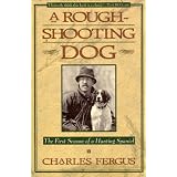 A Rough-Shooting Dog: The First Season of a Hunting Spaniel