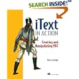 iText in Action: Creating and Manipulating PDF by Bruno Lowagie