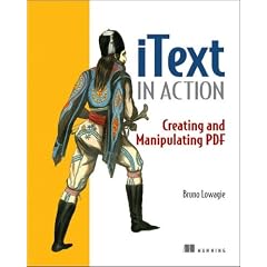 iText in Action: Creating and Manipulating PDF