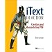 iText in Action: Creating and Manipulating PDF