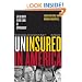 Uninsured in America: Life and Death in the Land of Opportunity, Updated with a New Afterword