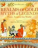 Realms of gold : myths & legends from around the world