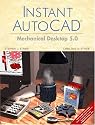 Instant AutoCAD: Mechanical Desktop 5.0
