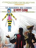 Revue Dargaud  / Le Vagabond des Limbes, tome 25 : Le Petit Clone