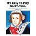 It's Easy to Play Beethoven