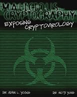 Malicious Cryptography: Exposing Cryptovirology