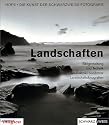Die Kunst der Schwarzweiß-Fotografie, Landschaften