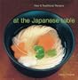 At the Japanese Table: New & Traditional Recipes