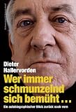 Wer immer schmunzelnd sich bem�ht...: Ein autobiografischer Blick zur�ck nach vorn