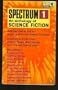 Spectrum: No. 1: A Science Fiction Anthology