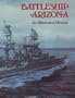 Battleship Arizona: An Illustrated History
