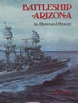 Battleship Arizona: An Illustrated History