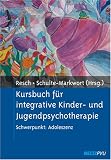 Produkt-Bild: Kursbuch f&uuml;r integrative Kinder- und Jugendpsychotherapie: Schwerpunkt: Adoleszenz