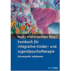 Kursbuch f�r integrative Kinder- und Jugendpsychotherapie: Schwerpunkt: Adoleszenz