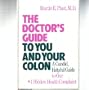 The Doctor's Guide to You and Your Colon: A Candid, Helpful Guide to Our #1 Hidden Health Complaint