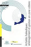 Activit�s halieutiques : am�nagement et gestion en zone c�ti�re