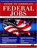 Guide to America's Federal Jobs: A Complete Directory of Federal Career Opportunities (Guide to America's Federal Jobs)