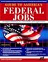 A Guide To America's Federal Jobs: A Complete Directory Of U.S. Government Career Opportunities