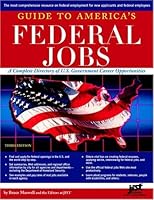 Guide to America's Federal Jobs: A Complete Directory of Federal Career Opportunities (Guide to America's Federal Jobs)