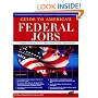 A Guide To America's Federal Jobs: A Complete Directory Of U.S. Government Career Opportunities