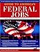 A Guide To America's Federal Jobs: A Complete Directory Of U.S. Government Career Opportunities