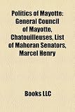 Politics of Mayotte: General Council of Mayotte, Chatouilleuses, List of Mahoran Senators, Marcel Henry