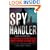 Spy Handler: Memoir of a KGB Officer - the True Story of the Man Who Recruited Robert Hanssen and Aldrich Ames