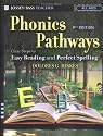 Phonics Pathways: Clear Steps to Easy Reading and Perfect Spelling