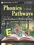 Phonics Pathways: Clear Steps to Easy Reading and Perfect Spelling