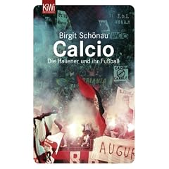 Calcio. Die Italiener und ihr Fußball (Broschiert)