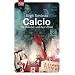 Calcio. Die Italiener und ihr Fußball